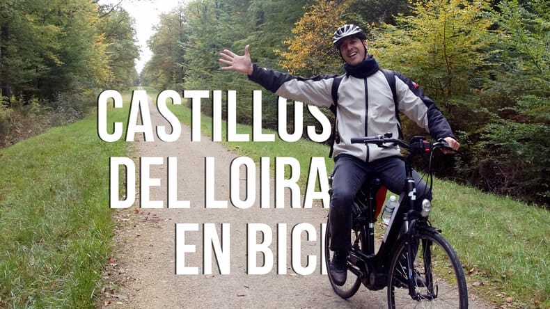 castillos del loira en bicicleta