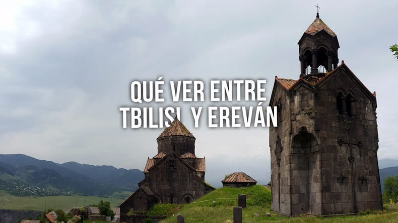 Qué ver entre Tbilisi y Erevan