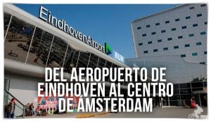Cómo ir del Aeropuerto de Eindhoven al centro de Ámsterdam
