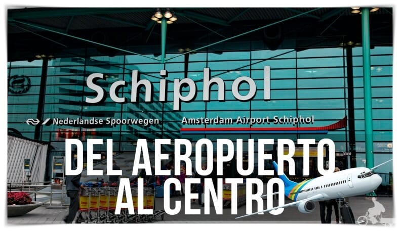 como ir de schiphol aeropuerto amsterdam