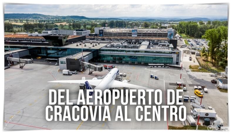 Cómo ir del Aeropuerto de Cracovia al centro