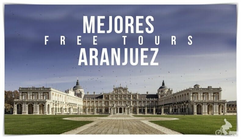 mejores free tours en Aranjuez